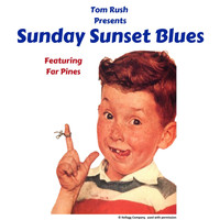 Tom Rush - Sunday Sunset Blues (feat. Far Pines)