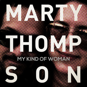 Marty Thompson - My Kind of Woman