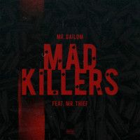 Mr. Dailom - Mad Killers (feat. Mr. Thief)
