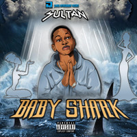 Sultan - Baby Shark (Explicit)