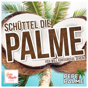Pepe Palme - Schüttel die Palme (Ich will Kokosnüsse sehen)