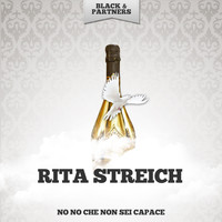 Rita Streich - No No Che Non Sei Capace