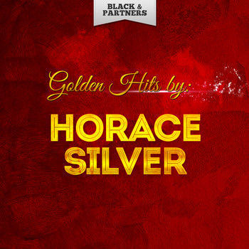 Horace Silver - Golden Hits By Horace Silver