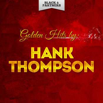 Hank Thompson - Golden Hits By Hank Thompson