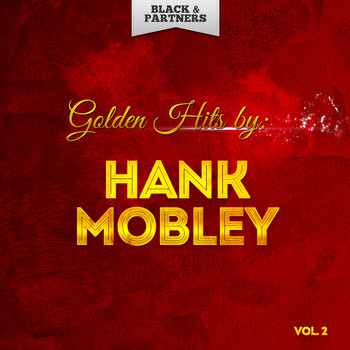 Hank Mobley - Golden Hits By Hank Mobley Vol 2