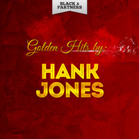 Hank Jones - Golden Hits By Hank Jones