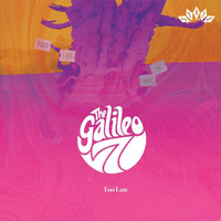 The Galileo 7 - Too Late (Single Mix)