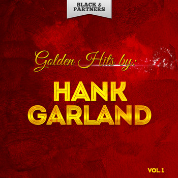 Hank Garland - Golden Hits By Hank Garland Vol 1