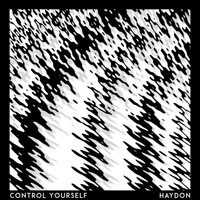 Haydon - Control Yourself (Explicit)