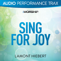 Lamont Hiebert - Sing For Joy (Audio Performance Trax)