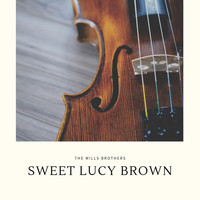 The Mills Brothers - Sweet Lucy Brown