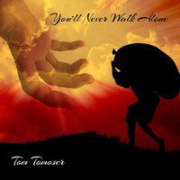 Tom Tomoser - You'll Never Walk Alone