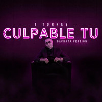 J Torres - Culpable Tu (Bachata Version)