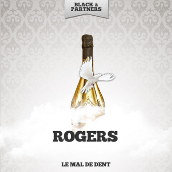 Rogers - Le Mal De Dent