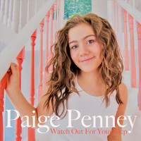 Paige Penney - Watch out for Your Step