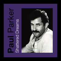 Paul Parker - Shattered Dreams