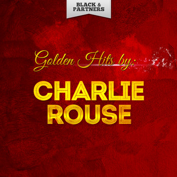 Charlie Rouse - Golden Hits By Charlie Rouse
