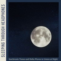 Stevie Best - Sleeping Through Headphones - Isochronic Tones and Delta Waves to Listen at Night