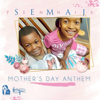 Semaj Pennix - Mother's Day Anthem