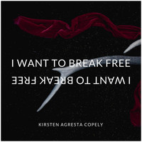 Kirsten Agresta Copely - I Want to Break Free
