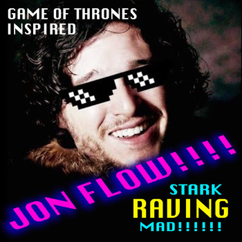 Various Artists - Jon Flow Stark Raving Mad! 'Game of Thrones' Inspired