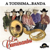 Los Caminantes - A Todisima Banda