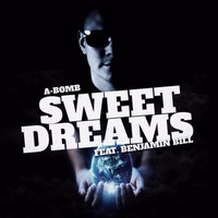 A-Bomb - Sweet Dreams (feat. Benjamin Bill)