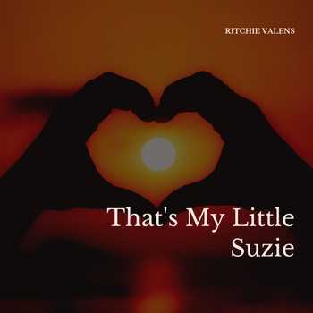 Ritchie Valens - That's My Little Suzie