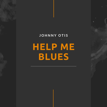 Johnny Otis - Help Me Blues