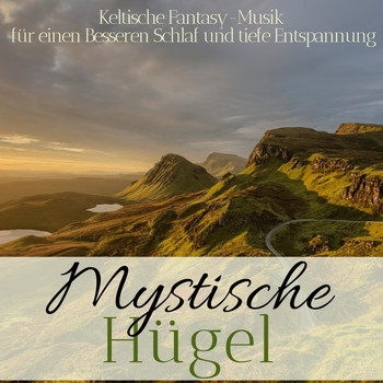 Maria Harfe - Mystische Hügel - Keltische Fantasy-Musik für einen Besseren Schlaf und tiefe Entspannung