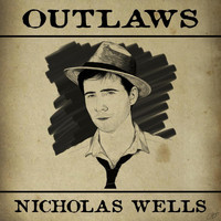 Nicholas Wells - Outlaws