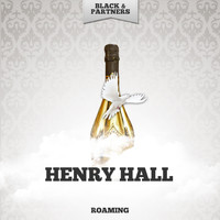 Henry Hall - Roaming