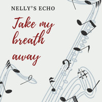 Nelly's Echo - Take My Breath Away
