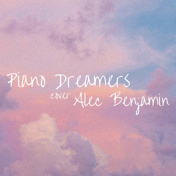 Piano Dreamers - Piano Dreamers Cover Alec Benjamin