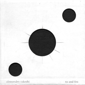 Alessandro Takeshi - To and Fro