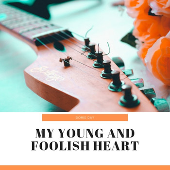 Doris Day - My Young and Foolish Heart