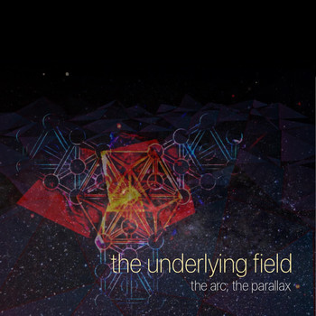 The Underlying Field - The Arc; the Parallax
