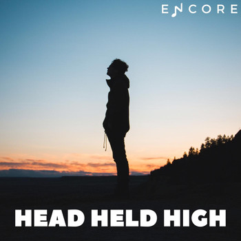 Encore - Head Held High