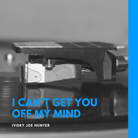 Ivory Joe Hunter - I Can't Get You Off My Mind