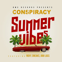 Conspiracy - Summer Vibes (feat. Roxy, Sneaks & Jobi Locs)