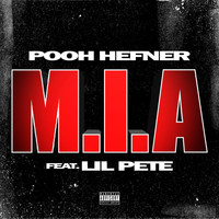 Pooh Hefner - M.I.A (feat. Lil Pete) (Explicit)