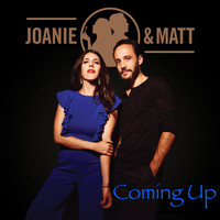 Joanie & Matt - Coming Up