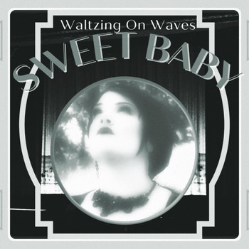 Waltzing on Waves - Sweet Baby