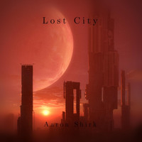 Aaron Shirk - Lost City