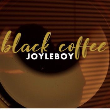JOYLeBOY - Black Coffee