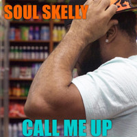 Soul Skelly - Call Me Up