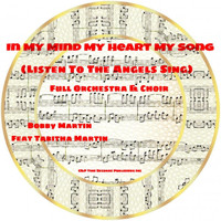 Bobby Martin - In My Heart My Mind My Song (Listen to the Angels Sing) [feat. Tabitha Martin]
