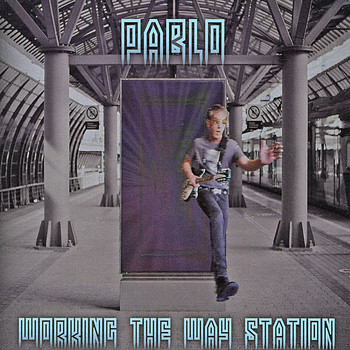 Pablo - Working the Way Station