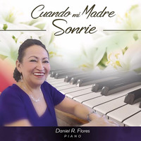 Daniel R. Flores - Cuando Mi Madre Sonríe