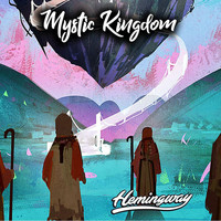 Hemingway - Mystic Kingdom, Pt. 1